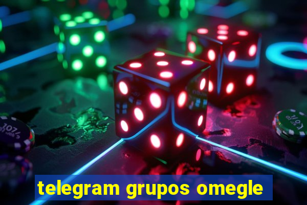 telegram grupos omegle